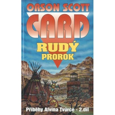 Rudý prorok Příběhy Alvina Tvůrce 2 1999 - Orson Scott Card