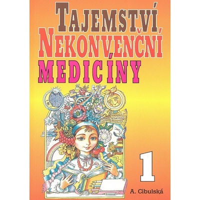 Tajemství nekonvenční medicíny 1 Alžbeta Cibulská