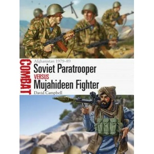 Soviet Paratrooper vs Mujahideen Fighter | David Campbell, Johnny Shumate (ISBN: 9781472817648)