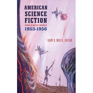 American Science Fiction: Four Classic Novels 1953-56 | Gary K. Wolfe (ISBN: 9781598531589)