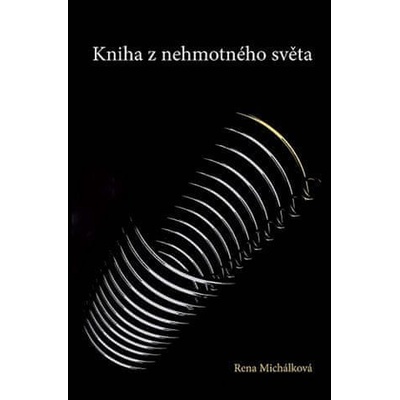 Kniha z nehmotného světa - Rena Michálková