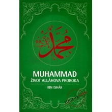 Muhammad - život Alláhova proroka Ibn Ishák CZ