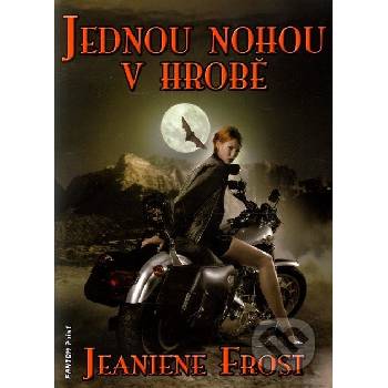 Jednou nohou v hrobě - Noční lovci 2 - Jeaniene Frost