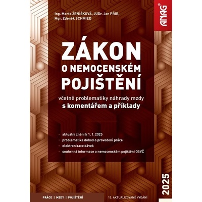 ANAG Zákon o nemocenském pojištění včetně problematiky náhrady mzdy s komentářem a příklady 2025 - ŽENÍŠKOVÁ Marta Ing., PŘIB Jan JUDr. CSc., SCHMIED Zdeněk Mgr.