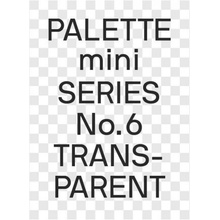 PALETTE mini 06: Transparent