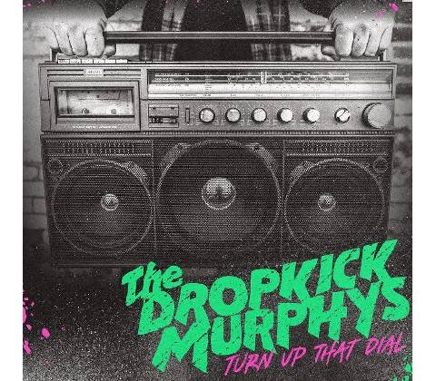Dropkick Murphys - LP TURN UP THAT DIAL