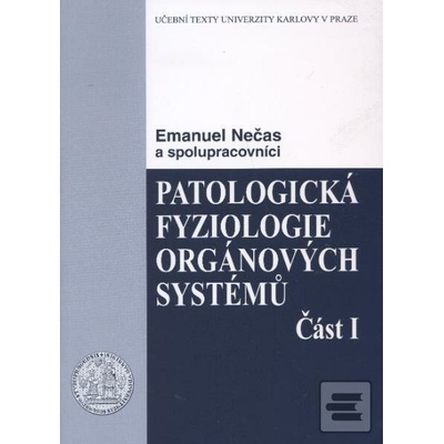 Patologická fyziologie orgánových systémů - část I. - Emanuel Nečas a kol.