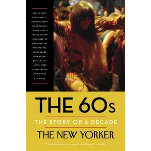 60s: The Story of a Decade | The New Yorker Magazine, David Remnick, Henry Finder (ISBN: 9780812983319)