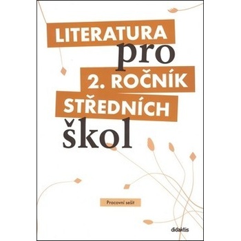 Literatura pro 2.ročník SŠ - pracovní sešit - Polášková,Srnská,Štěpánková,Tobolíková