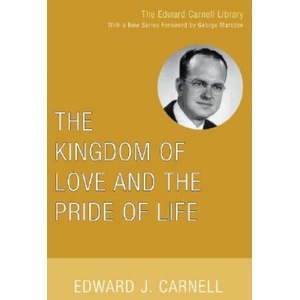 Kingdom of Love and the Pride of Life | Edward John Carnell (ISBN: 9781556355745)
