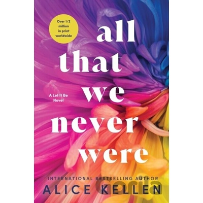 All That We Never Were - Alice Kellen, Sourcebooks Casablanca