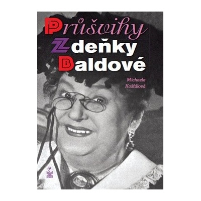Průšvihy Zdeňky Baldové - Michaela Košťálová