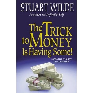 Trick to Money is Having Some (ISBN: 9781561701681)