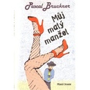 Můj malý manžel - Pascal Bruckner