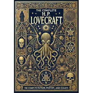 The Complete Fiction, Poetry, and Essays of H. P. Lovecraft (ISBN: 9781998667215)