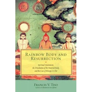 Rainbow Body and Resurrection | Francis V. Tiso (ISBN: 9781583947951)
