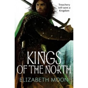 Kings Of The North | Elizabeth Moon (ISBN: 9781841497686)