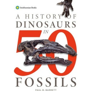 A History of Dinosaurs in 50 Fossils (ISBN: 9781588347336)