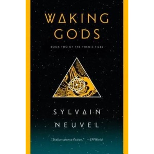 Waking Gods | Sylvain Neuvel (ISBN: 9781101886748)