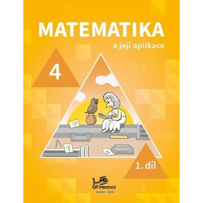 Matematika a její aplikace pro 4. ročník 1. díl - 4. ročník