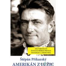 Amerikán z Lužic - Štěpán Příkazský