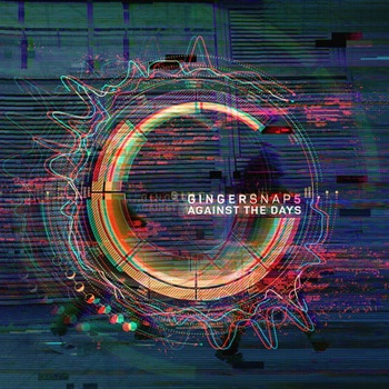 Ginger Snap5 - Against the Days CD