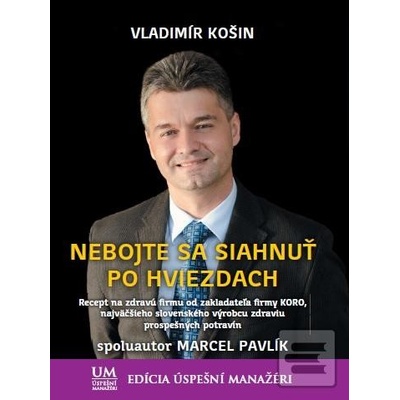 Nebojte sa siahnuť po hviezdach Vladimír Košin