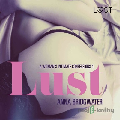 Lust - A Woman's Intimate Confessions 1 (EN) - Anna Bridgwater