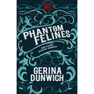 Phantom Felines and Other Ghostly Animals | Gerina Dunwich (ISBN: 9780806539744)