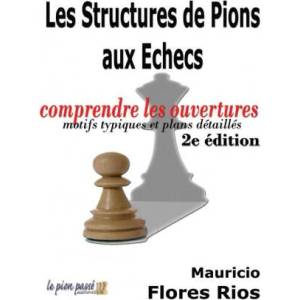 Les Structures de Pions aux Echecs, 2e édition | Flores Rios (2018)