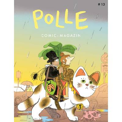 POLLE #13: Kindercomic-Magazin | Alzbeta Zema, Moki, Valentin Krayl, Julia Bernhard, Dominik Wendland, Richard Ellis, Bea Davies, Wiebke Bolduan, Nùria Tamarit, Franziska Ruflair, Leo Leowald, Triana Muñoz, Tor Freeman, Axel Scheffl