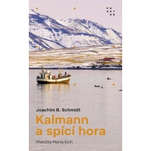 Kalmann a spící hora - Joachim B. Schmidt