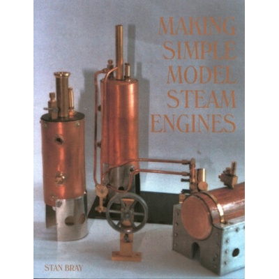 Making Simple Model Steam Engines - Stan Bray