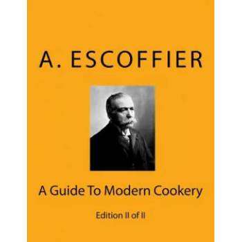 Image 1 of Escoffier: A Guide To Modern Cookery: Edition II of II