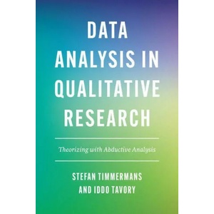 Data Analysis in Qualitative Research | Stefan Timmermans, Iddo Tavory (ISBN: 9780226817736)
