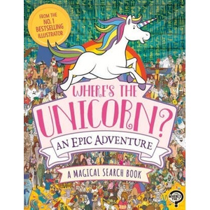 Where's the Unicorn? An Epic Adventure | Paul Moran (ISBN: 9781789293081)