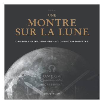 UNE MONTRE SUR LA LUNE : L'HISTOIRE EXTRAORDINAIRE DE L'OMEGA SPEEDMASTER (ED. AUGMENTEE 2024) | GRAM