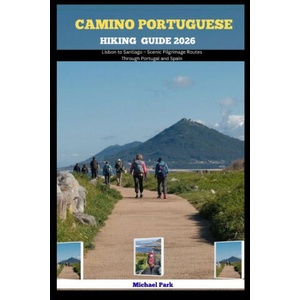 CAMINO PORTUGUESE HIKING GUIDE 2026 | Michael Park (2025)