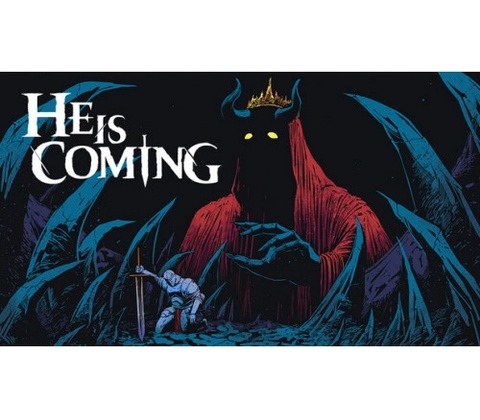 He is Coming