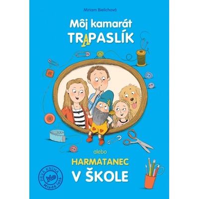 Môj kamarát trapaslík alebo harmatanec v škole - Katarína Gasko (ilustrátor), Miriam Bielichová