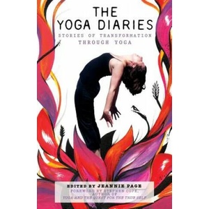 The Yoga Diaries: Stories of Transformation Through Yoga | Jeannie Page, Stephen Cope (ISBN: 9781500475079)