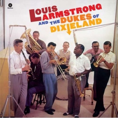 Louis Armstrong & the Dukes of Dixieland Louis Armstrong