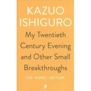 My Twentieth Century Evening and Other Small Breakthroughs | Kazuo Ishiguro (ISBN: 9780571346547)