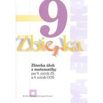 Zbierka úloh z matematiky pre 9. ročník ZŠ a 4. ročník GOŠ - Zuzana Valášková