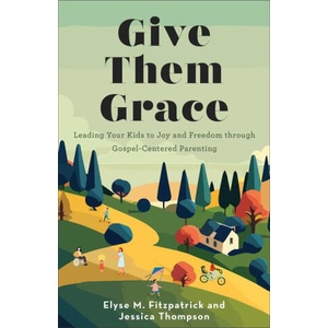 Give Them Grace (ISBN: 9780800746179)