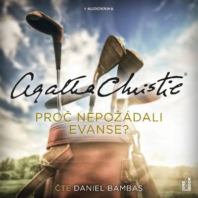 Proč nepožádali Evanse? - Agatha Christie - Čte Daniel Bambas