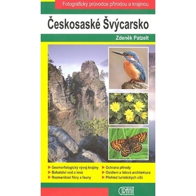 Českosaské Švýcarsko: Fotografický pruvodce prírodou a krajinou - Patzelt Zdeněk