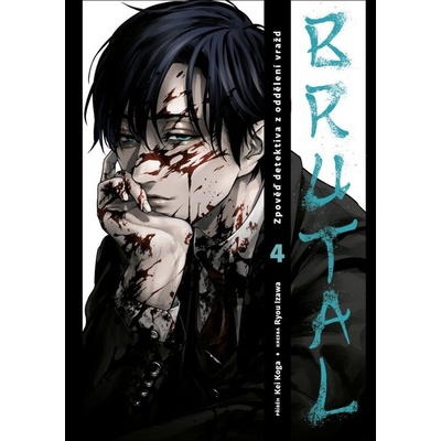 Brutal 04: Zpověď detektiva z oddělení vražd [Koga Kei,Izawa Ryou]