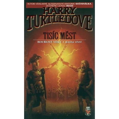 Bouřlivé věky 3: Tisíc měst - Harry Norman Turtledove