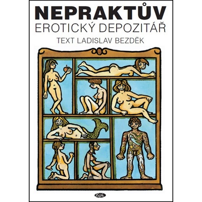 Nepraktův erotický depozitář - 2. vydání - Ladislav Bezděk